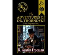 The Adventures of Dr. Thorndyke (Annotated)