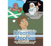 The Adventures of Dreamin' Stephen: ''1st Grade Hooray''