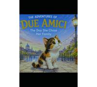 The Adventures of Due Amici: The Day She Chose Her Family