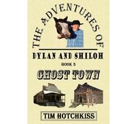 The Adventures Of Dylan And Shiloh: Book 3, Ghost Town