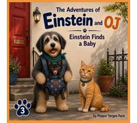 The Adventures of Einstein and OJ: #3 Einstein Finds a Baby