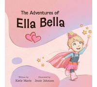 The Adventures of Ella Bella