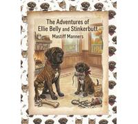 The Adventures of Ellie Belly and Stinkerbutt: Mastiff Manners