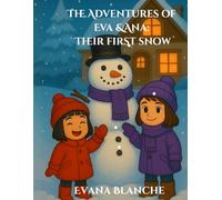 THE ADVENTURES OF EVA & ANA: THEIR FIRST SNOW