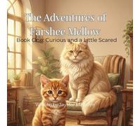 The Adventures of Farshee Mellow: Curious and a Little Scared: 1