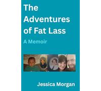 The Adventures of Fat Lass: A Memoir