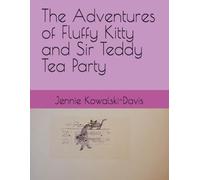 The Adventures of Fluffy Kitty and Sir Teddy Tea Party