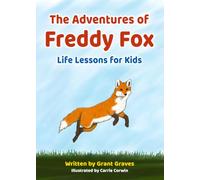 The Adventures of Freddy Fox: Life Lessons for Kids