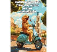 The Adventures of George, the Golden Retriever - Living la Dolce Vita in Rome II