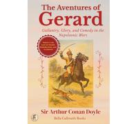 The Adventures of Gerard: Gallantry, Glory, and Comedy in the Napoleonic Wars