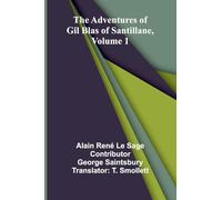 The Adventures of Gil Blas of Santillane, Volume 1