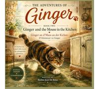 THE ADVENTURES OF GINGER: Book Two: Ginger and the Mouse in the Kitchen