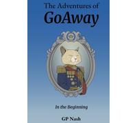 The Adventures of GoAway: In the Beginning