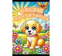 The adventures of Goldie: A Golden Retriever Coloring Book