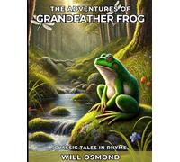 The Adventures of Grandfather Frog: Classic Tales in Rhyme
