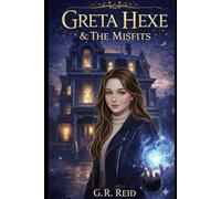 The Adventures of Greta Hexe & the Misfits: Their First Meeting: 1