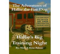 The Adventures of Hallie the Fire Dog: Hallie's Big Training Night