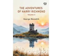 The Adventures Of Harry Richmond Volume 4