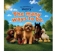 The Adventures of Henry: The Many Ways To Be