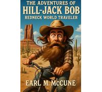 The Adventures of Hill-Jack Bob: Redneck World Traveler