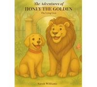 The Adventures of Honey the Golden: The Lying Lion