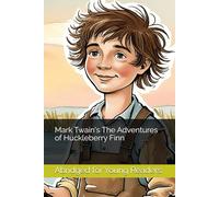 The Adventures of Huckleberry Finn: Abridged for Young Readers