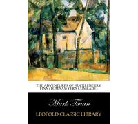 The Adventures of Huckleberry Finn (Tom Sawyer's Comrade)