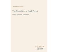 The Adventures of Hugh Trevor: In Six Volumes, Volume 2
