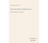 The Adventures of Hugh Trevor: In Six Volumes, Volume 4