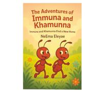 The Adventures of Immuna And Khamunna: Finding a New Home ... (Kids Stories & Bedtime Stories) - NeEma Eleyae