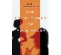 The Adventures of Irene Adler: The Irene Adler Trilogy: Volume 3