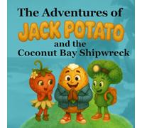 The Adventures of Jack Potato and the Coconut Bay Shipwreck
