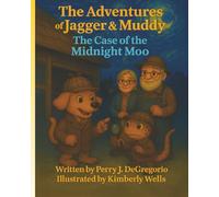 The Adventures of Jagger & Muddy: The Case of the Midnight Moo