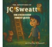 The Adventures of JC Sweatt: The Enchanted Forest Quest
