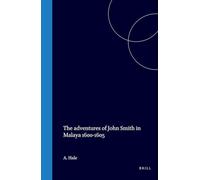 The Adventures of John Smith in Malaya, 1600-1605