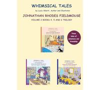 The Adventures of Johnathan Rhodes Fieldmouse - Volume 2, Books 4, 5 and 6