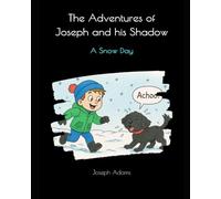 The Adventures of Joseph and his Shadow: A Snow Day