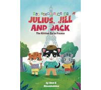 The Adventures of Julius, Jill, and Jack: The Kitties Go to France