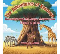 The Adventures of Kasongo: Kasongo and the Moyo Mushroom