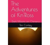 The Adventures of Kn'Ross: Dark Moons on Chimera