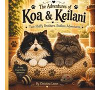 The Adventures of Koa & Keilani: Two Fluffy Brothers. Endless Adventures.
