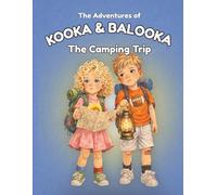 The Adventures of Kooka & Balooka: The Camping Trip