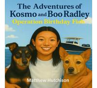 The Adventures of Kosmo and Boo Radley: Operation Birthday Fish