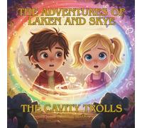 The Adventures of Laken and Skye: The Cavity Trolls