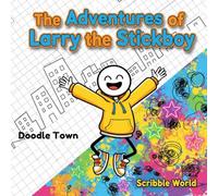 The Adventures of Larry The Stick-boy: The Wobbly Beginning