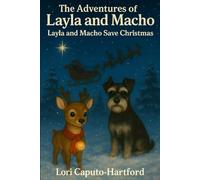 The Adventures of Layla and Macho: Layla and Macho Save Christmas