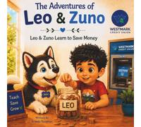 The Adventures of Leo & Zuno: Leo & Zuno Learn to Save Money