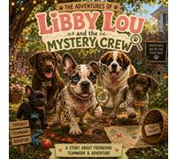 The Adventures of Libby Lou and the Mystery Crew: The Great Backyard Adventure