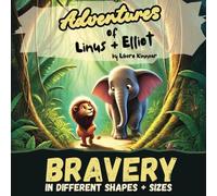 The Adventures of Linus & Elliot: Bravery in Different Shapes and Sizes