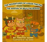 The Adventures of Logan the Pig: Volume 1 Chapter 2 The Arrival of Billy the Beaver